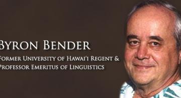 Former University of Hawaiʻi Regent and Professor Emeritus of Linguistics Byron Bender